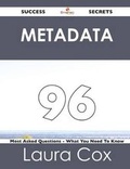 Cover: Metadata 96 Success Secrets - 96 Most Asked Questions on Metadata - What You Need to Know - Emereo Publishing