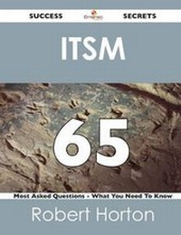 Enlarge image Cover: Itsm 65 Success Secrets - 65 Most Asked Questions on Itsm - What You Need to Know - Emereo Publishing
