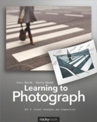 Abbildung von: Learning to Photograph - Volume 2 - Rocky Nook