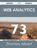 Cover: Web Analytics 73 Success Secrets - 73 Most Asked Questions on Web Analytics - What You Need to Know - Emereo Publishing