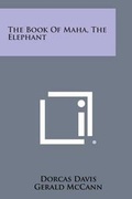 Cover: The Book of Maha, the Elephant - Literary Licensing, LLC