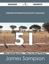 Enlarge image Cover: Certified Information Security Manager 51 Success Secrets - 51 Most Asked Questions on Certified Information Security Manager - What You Need to Know - Emereo Publishing