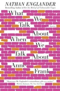 Cover: What We Talk About When We Talk About Anne Frank - Vintage