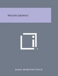 Enlarge image Cover: Walter Gropius - Literary Licensing, LLC