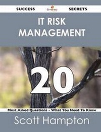 Abbildung von: It Risk Management 20 Success Secrets - 20 Most Asked Questions on It Risk Management - What You Need to Know - Emereo Publishing