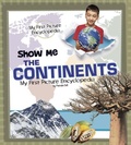 Cover: My First Picture Encyclopedias Show Me the Continents My First Picture Encyclopedia - Capstone Press