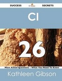 Enlarge image Cover: CI 26 Success Secrets - 26 Most Asked Questions on CI - What You Need to Know - Emereo Publishing