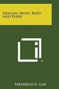 Cover: Healing Mind, Body and Purse - Literary Licensing, LLC