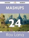 Cover: Mashups 24 Success Secrets - 24 Most Asked Questions on Mashups - What You Need to Know - Emereo Publishing