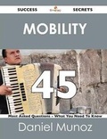 Cover: Mobility 45 Success Secrets - 45 Most Asked Questions on Mobility - What You Need to Know - Emereo Publishing