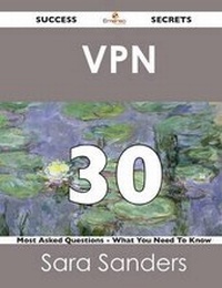 Enlarge image Cover: VPN 30 Success Secrets - 30 Most Asked Questions on VPN - What You Need to Know - Emereo Publishing