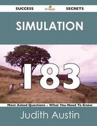 Enlarge image Cover: Simulation 183 Success Secrets - 183 Most Asked Questions on Simulation - What You Need to Know - Emereo Publishing
