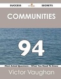 Cover: Communities 94 Success Secrets - 94 Most Asked Questions on Communities - What You Need to Know - Emereo Publishing