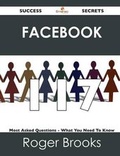 Cover: Facebook 117 Success Secrets - 117 Most Asked Questions on Facebook - What You Need to Know - Emereo Publishing