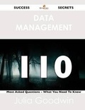 Cover: Data Management 110 Success Secrets - 110 Most Asked Questions on Data Management - What You Need to Know - Emereo Publishing