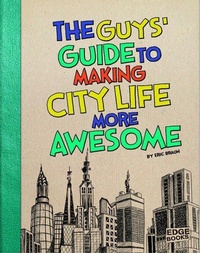 Enlarge image Cover: The Guys' Guide to Making City Life More Awesome - Capstone Press