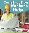 Cover: Construction Workers Help - Capstone Press