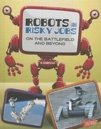 Enlarge image Cover: Robots in Risky Jobs - Capstone Press