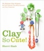 Cover: Clay So Cute - Potter Craft