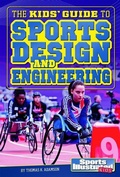 Cover: The Kids' Guide to Sports Design and Engineering - Capstone Press