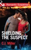 Cover: Shielding the Suspect - Mills & Boon
