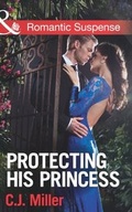 Cover: Protecting His Princess - Mills & Boon