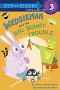 Cover: Wedgieman and the Big Bunny Trouble - Random House Children's Books