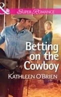 Cover: Betting on the Cowboy - Mills & Boon