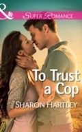 Cover: To Trust a Cop - Mills & Boon