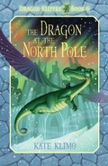 Cover: Dragon Keepers #6: The Dragon at the North Pole - Random House Books for Young Readers