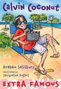 Cover: Calvin Coconut #9: Extra Famous - Wendy Lamb Books