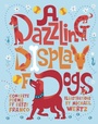 Cover: A Dazzling Display of Dogs - Tricycle Press