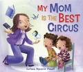 Cover: My Mom Is the Best Circus - Robin Corey Books