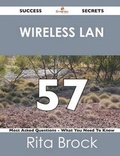 Cover: Wireless LAN 57 Success Secrets - 57 Most Asked Questions on Wireless LAN - What You Need to Know - Emereo Publishing