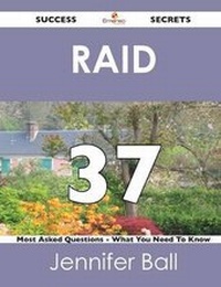 Enlarge image Cover: Raid 37 Success Secrets - 37 Most Asked Questions on Raid - What You Need to Know - Emereo Publishing