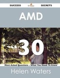 Cover: AMD 30 Success Secrets - 30 Most Asked Questions on AMD - What You Need to Know - Emereo Publishing