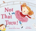 Cover: Not That Tutu! - Robin Corey Books