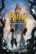 Cover: Rump: The True Story of Rumpelstiltskin - Knopf Books for Young Readers