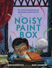 Abbildung von: The Noisy Paint Box: The Colors and Sounds of Kandinsky's Abstract Art - Knopf Books for Young Readers