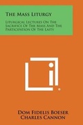 Cover: The Mass Liturgy - Literary Licensing, LLC