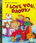 Cover: I Love You, Daddy! - Golden Books