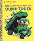 Cover: The Happy Man and His Dump Truck - Golden Books