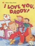 Cover: I Love You, Daddy - Golden Books Publishing Company, Inc.