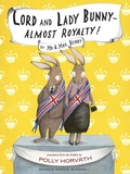 Cover: Lord and Lady Bunny--Almost Royalty! - Schwartz & Wade