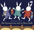 Cover: The Bunnies Are Not in Their Beds - Schwartz & Wade