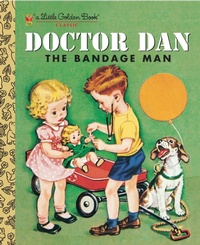 Abbildung von: Doctor Dan the Bandage Man - Golden Books