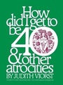 Cover: How Did I Get to Be Forty - Simon & Schuster