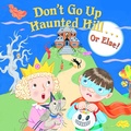 Cover: Don't Go Up Haunted Hill...or Else! - Random House Books for Young Readers