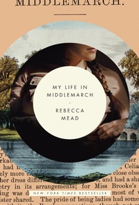Enlarge image Cover: My Life in Middlemarch - Crown