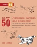 Cover: Draw 50 Airplanes, Aircraft, and Spacecraft - Watson-Guptill